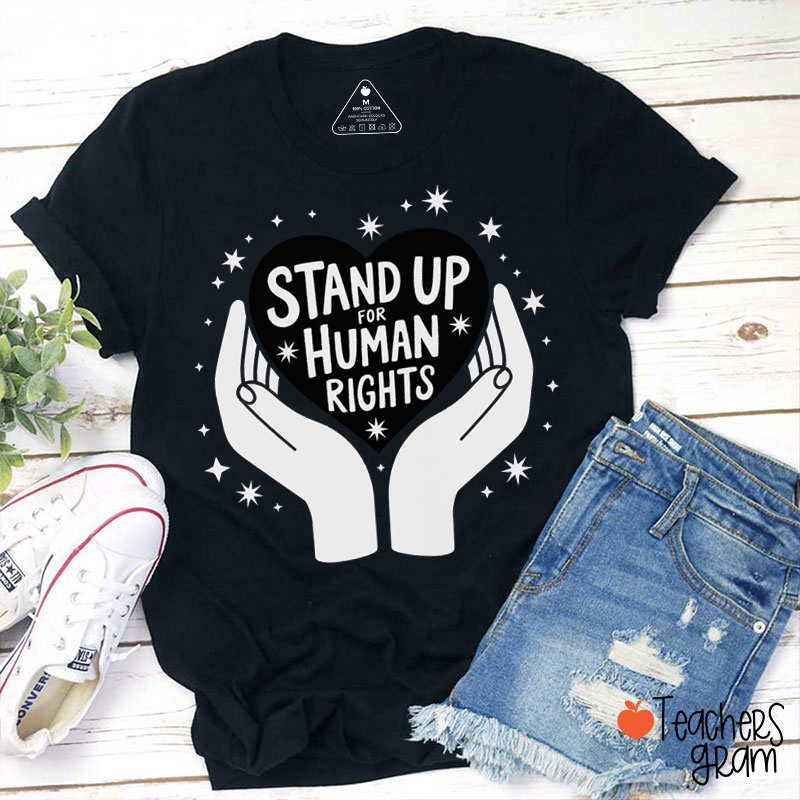 Stand Up For Human Rights Teacher T-Shirt