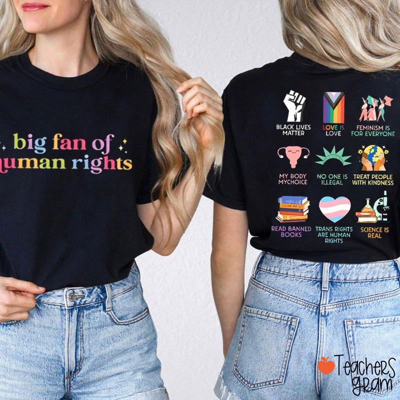 Big Fan Of Human Rights Hands Up Teacher Two Sided T-Shirt