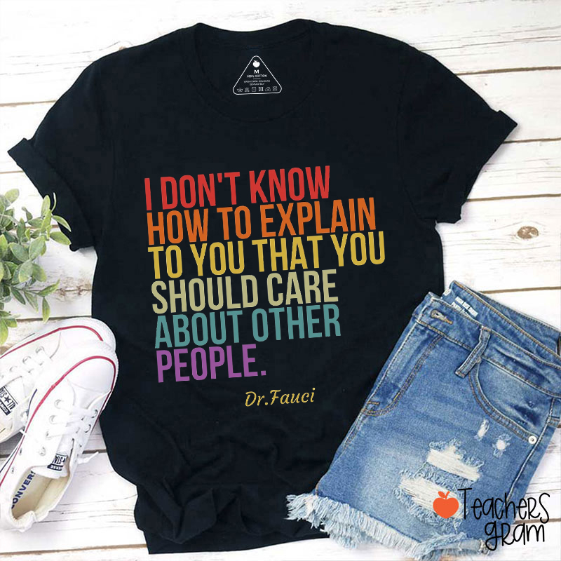 You Should Care About Other People Teacher T-Shirt