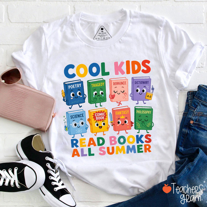 Cool Kids Read Books All Summer Teacher T-Shirt