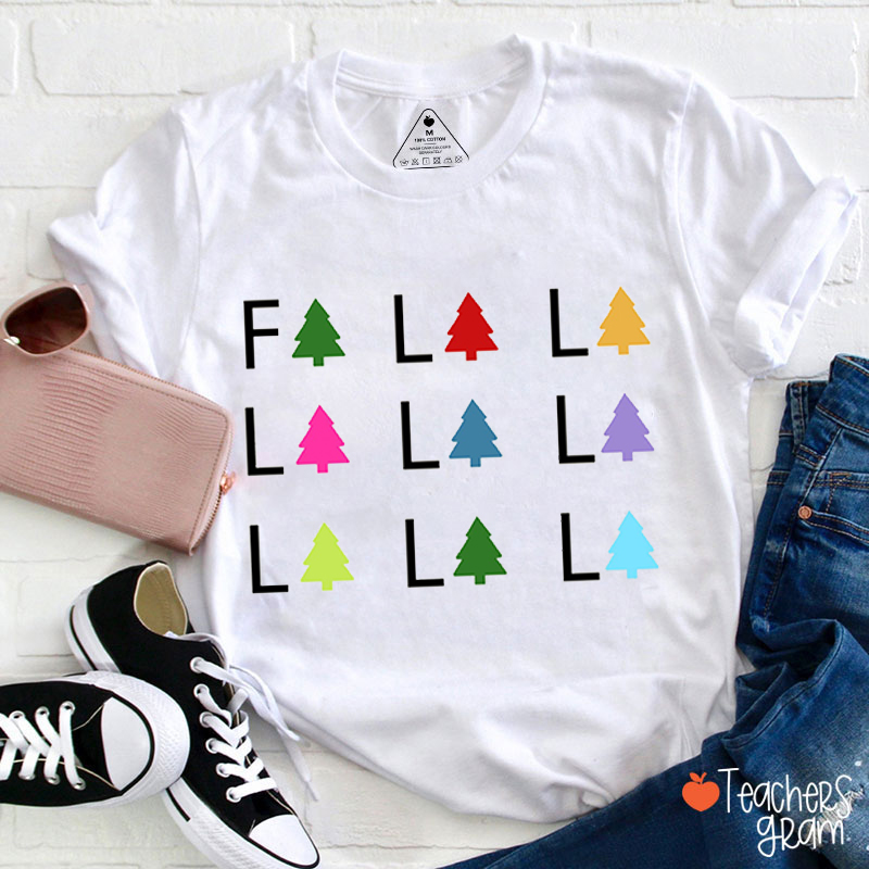 Colorful Fa La La Christmas Tree Teacher T-Shirt