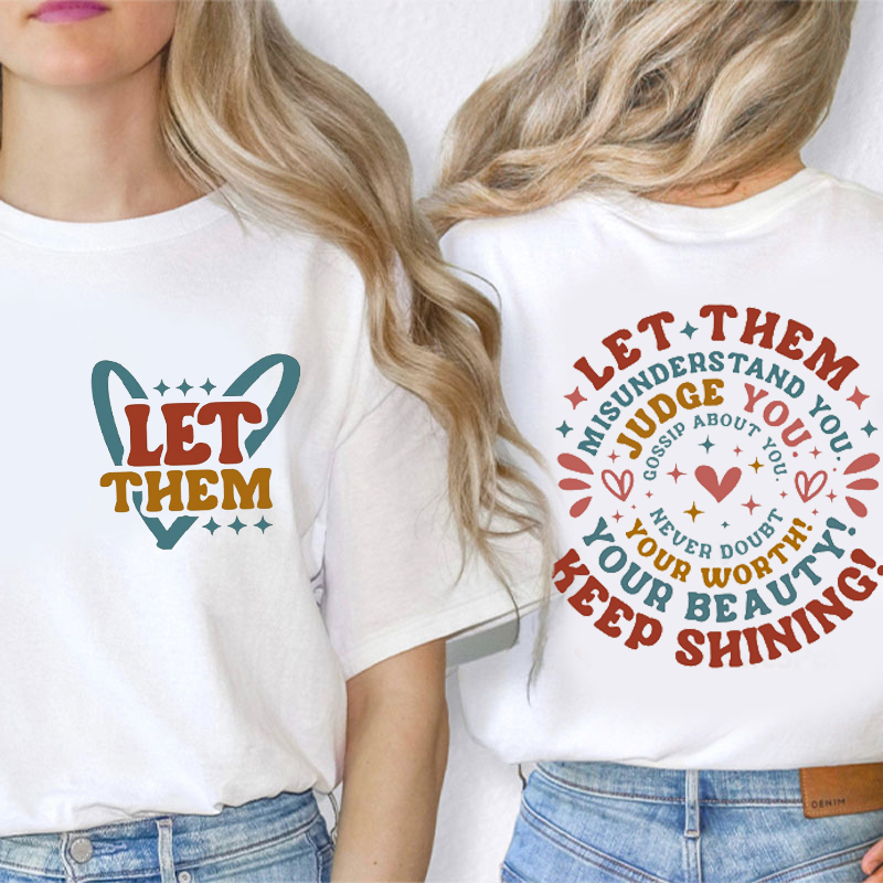 Let Them Misunderstand You Judge You Gossip About You Teacher Two Sided T-Shirt