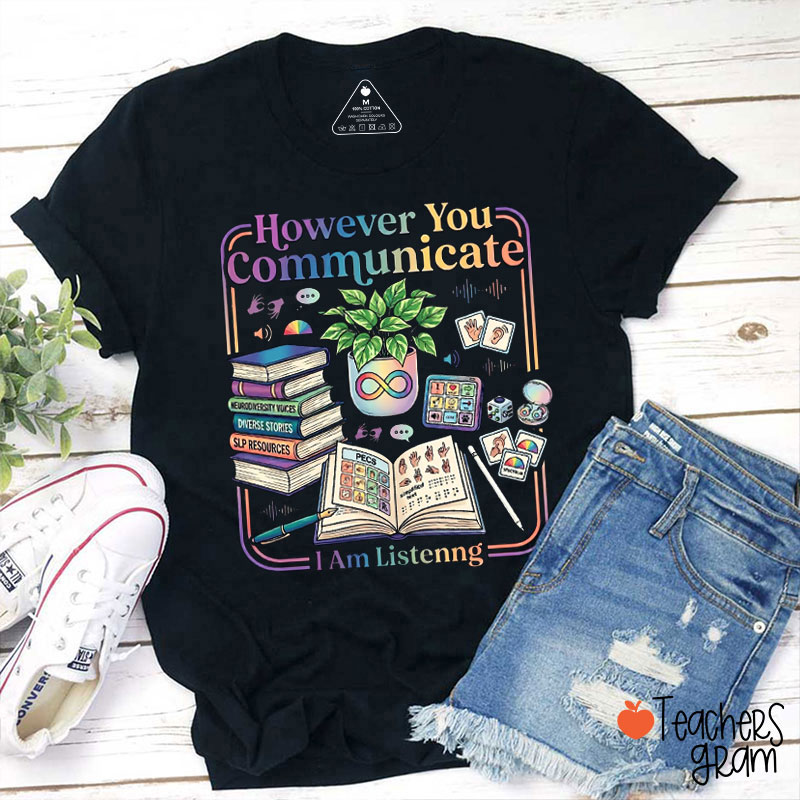 Retro However You Communicate I Am Listening Teacher T-Shirt