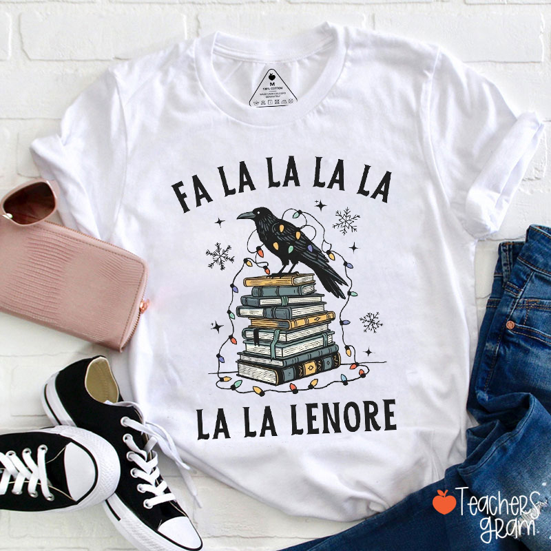 Fa La La Lenore Literature Teacher T-Shirt