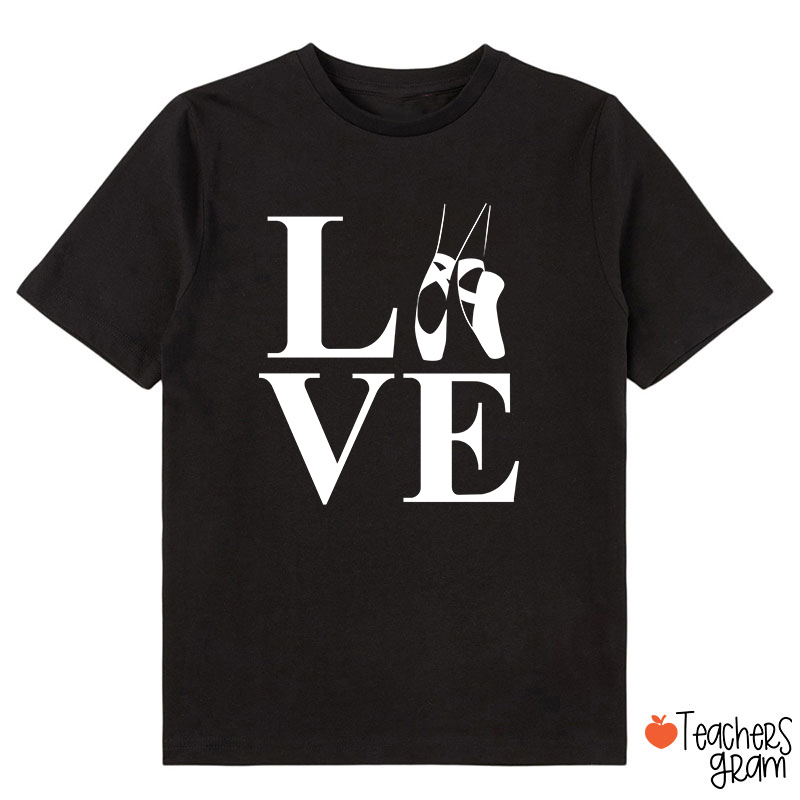 Love Ballet Dance Class T-Shirt