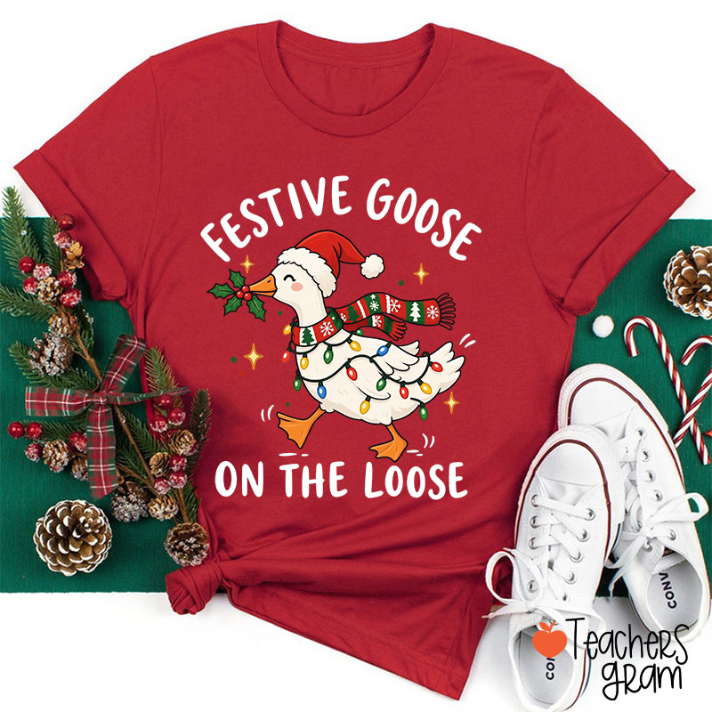 Festive Goose On The Loose Teacher T-Shirt