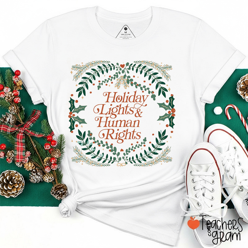 Holiday Lights And Human Rights Teacher T-Shirt