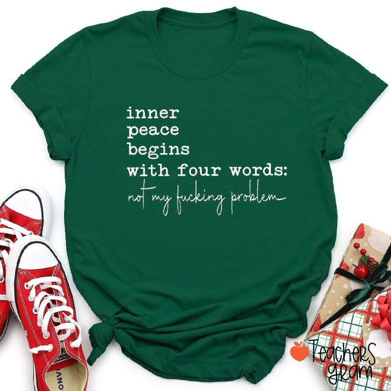 Inner Peace Begins With Four Words Teacher T-Shirt