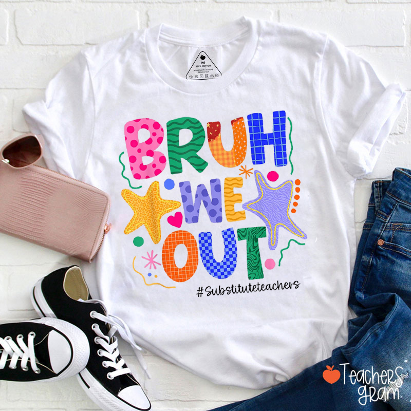 Bruh We Out Summer Teacher T-Shirt