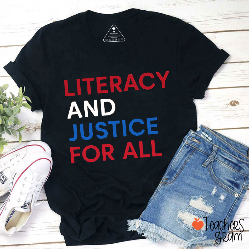 Literacy And Justice For All Teacher T-Shirt