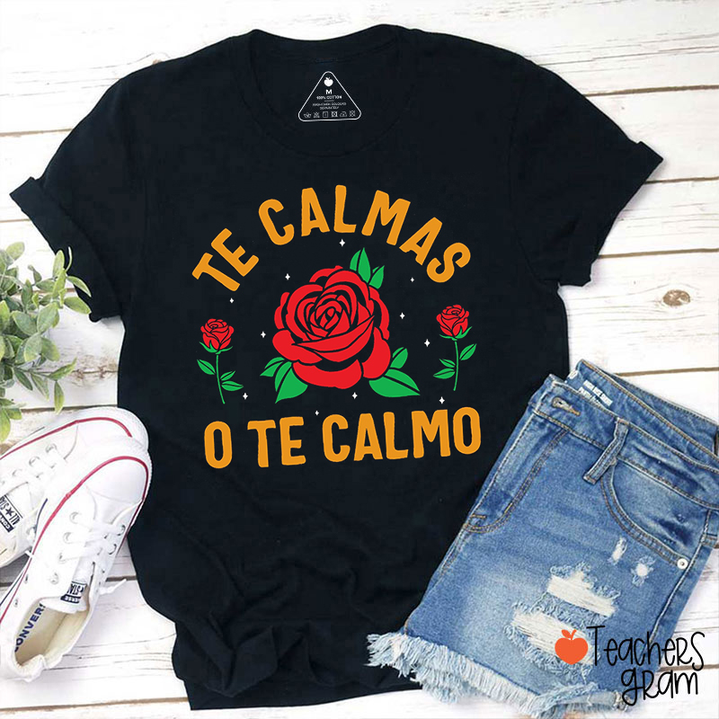 Te Calmas O Te Calmo Spanish Teacher T-Shirt