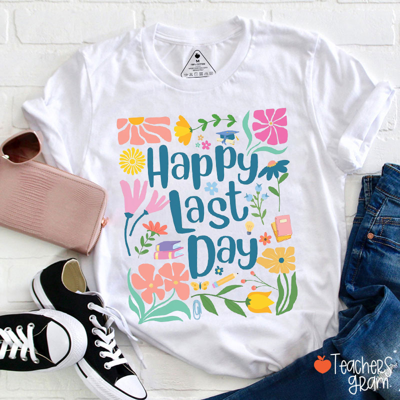Happy Last Day Floral Teacher T-Shirt