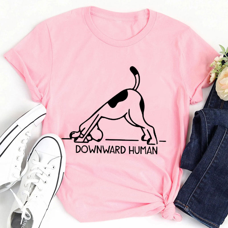 Downward Human Teacher T-Shirt