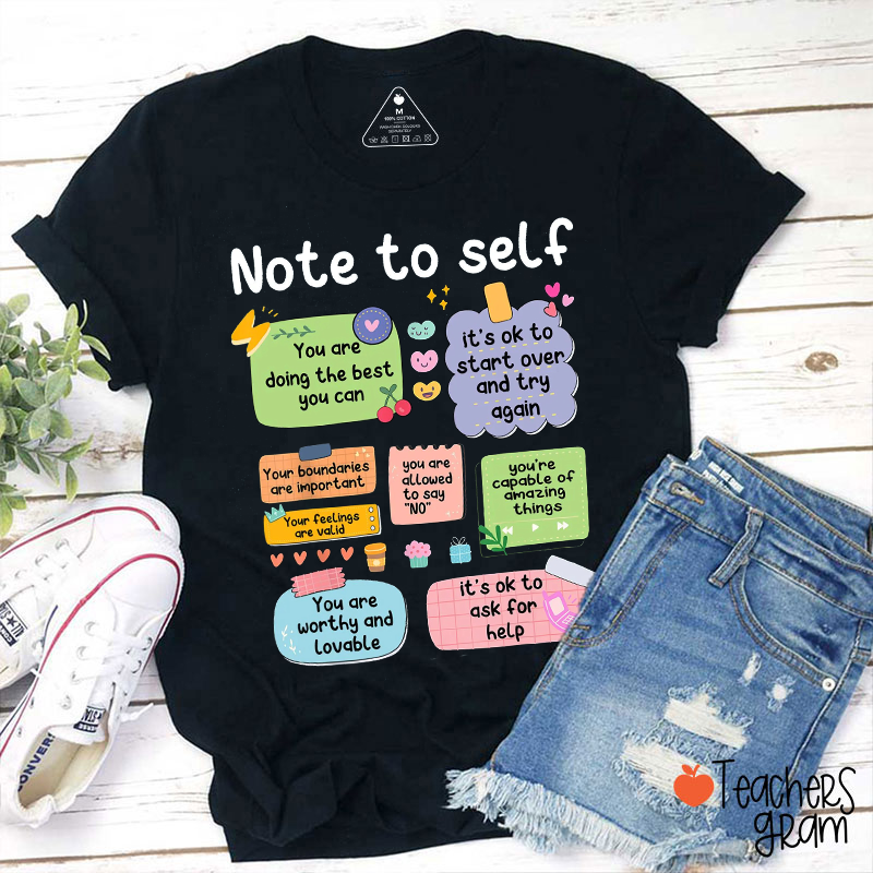 Note To Self Positive Affirmation Sticky Note Mental Health Teacher T-Shirt