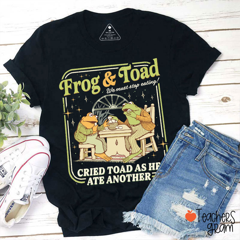 Cried Toad As He Ate Another Teacher T-Shirt