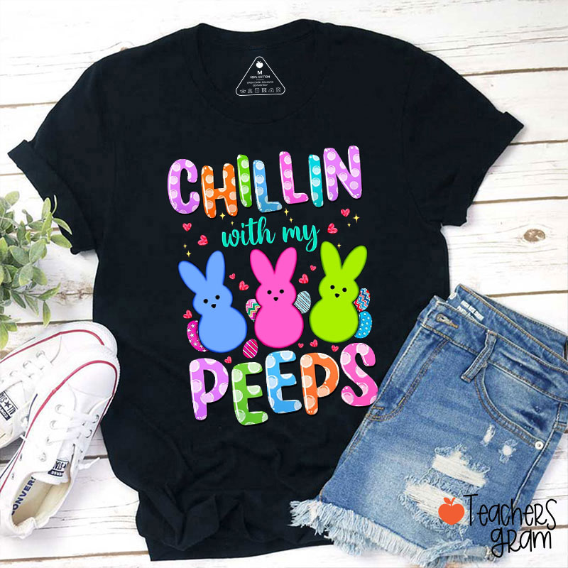 Chillin With My Peeps Colorful Bunnies Teacher T-Shirt