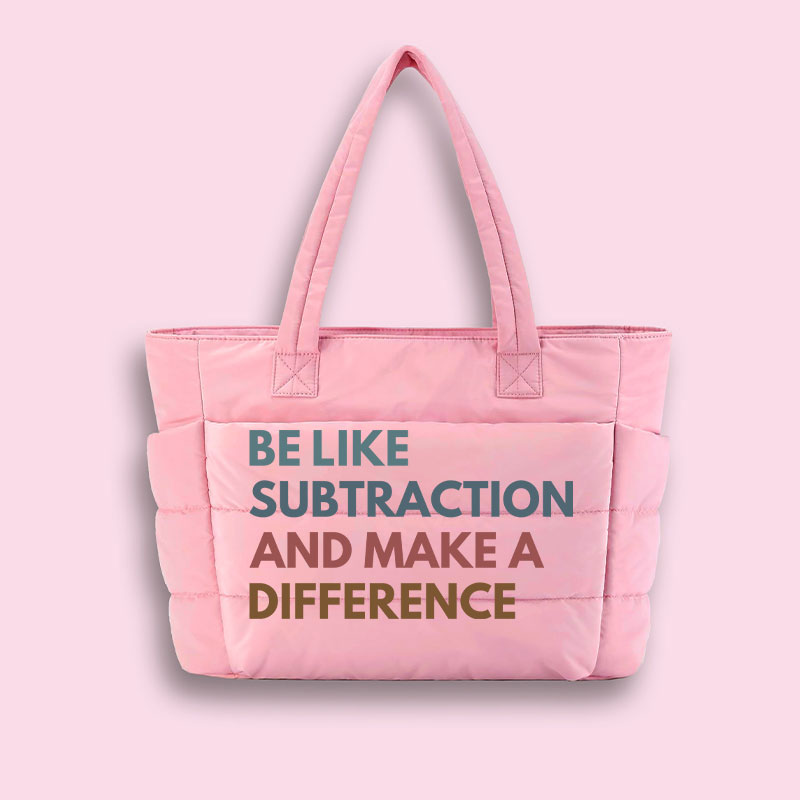Be Like Subtraction And Make A Difference Teacher Puffy Tote Bag