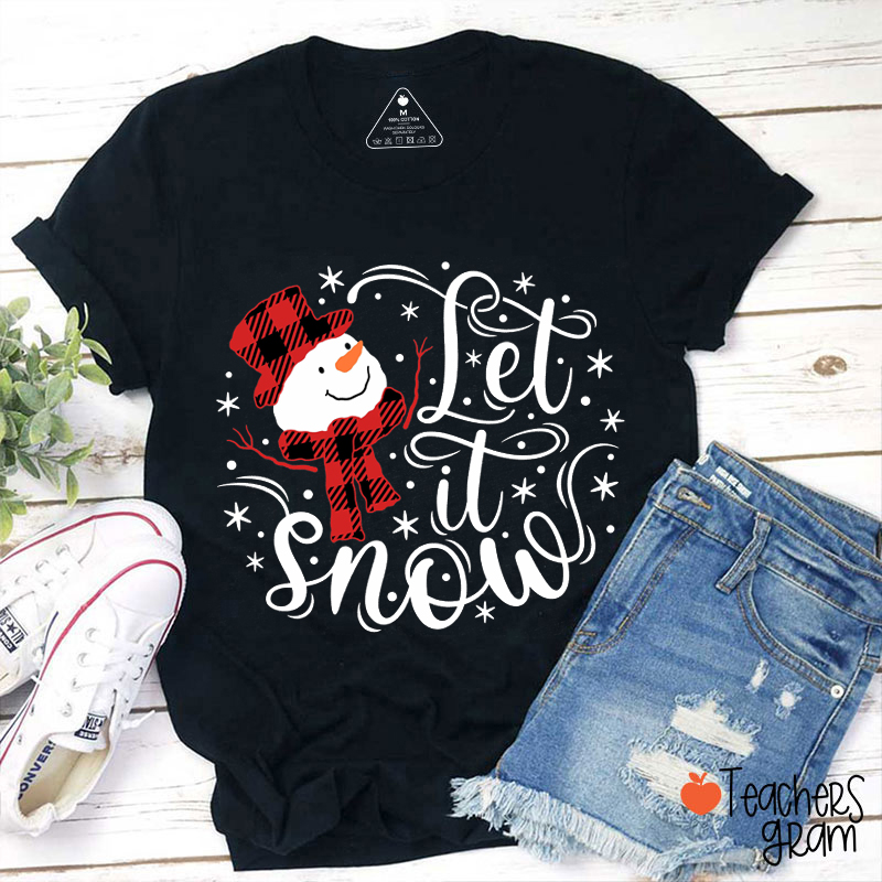 Let It Snow Teacher T-Shirt