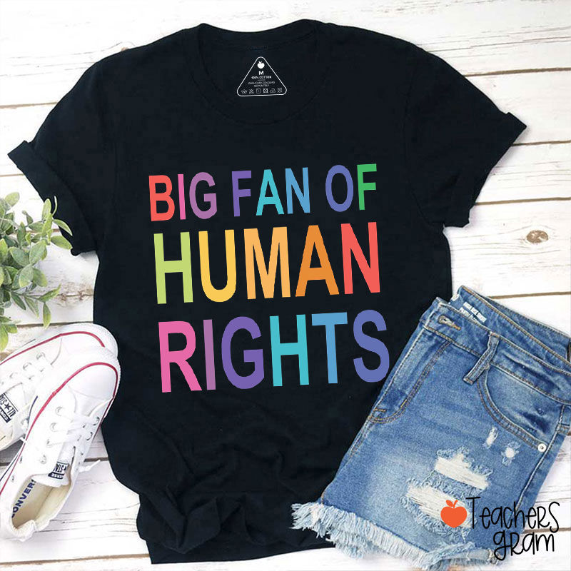 Colorful Big Fan Of Human Rights Teacher T-Shirt