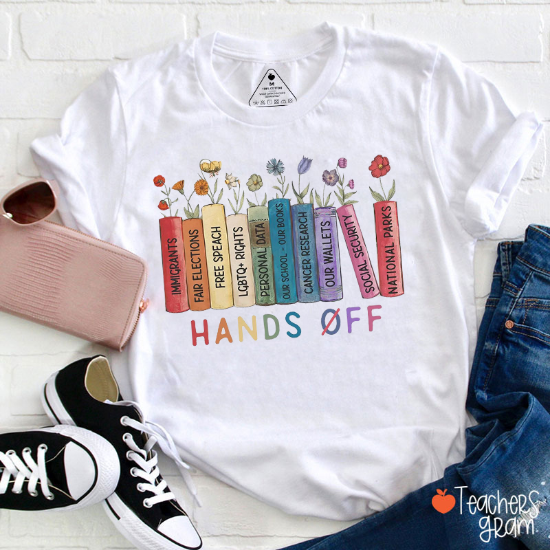 Hands Off Books Flowers Teacher T-Shirt