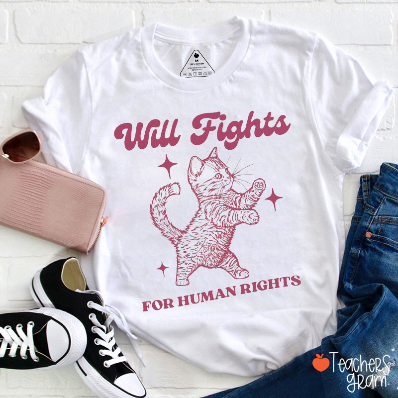 Cute Cat Will Fight For Human Rights Teacher T-Shirt