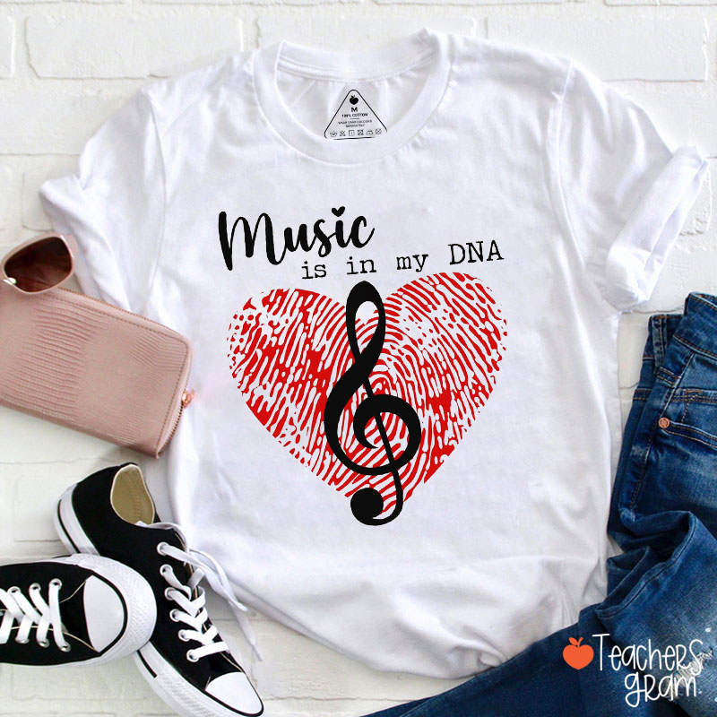 Music Is In My DNA Teacher T-Shirt