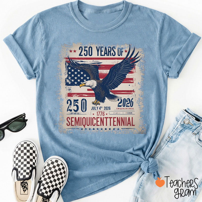 Eagle 250 Years Of Semiquincentennial Teacher T-Shirt
