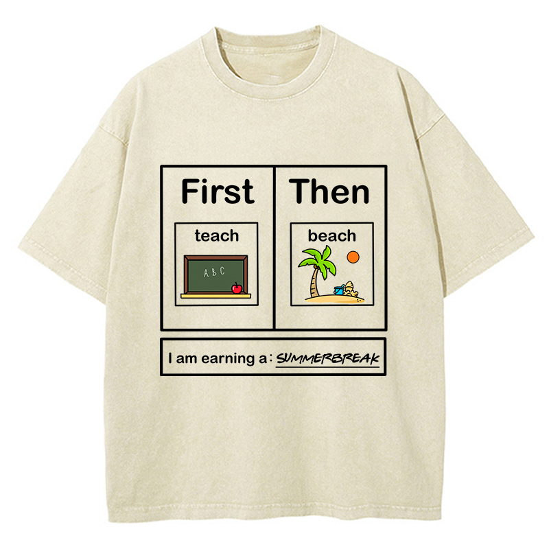 I Am Earning A Summerbreak Teacher Washed T-Shirt