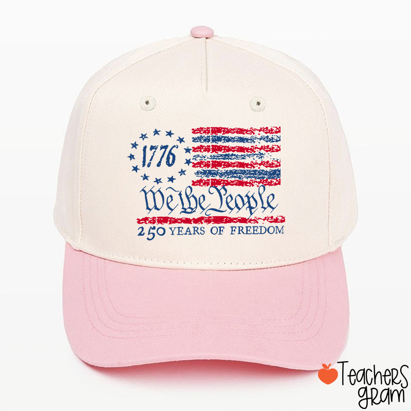 We The People 250 Years Of Freedom Teacher Baseball Cap