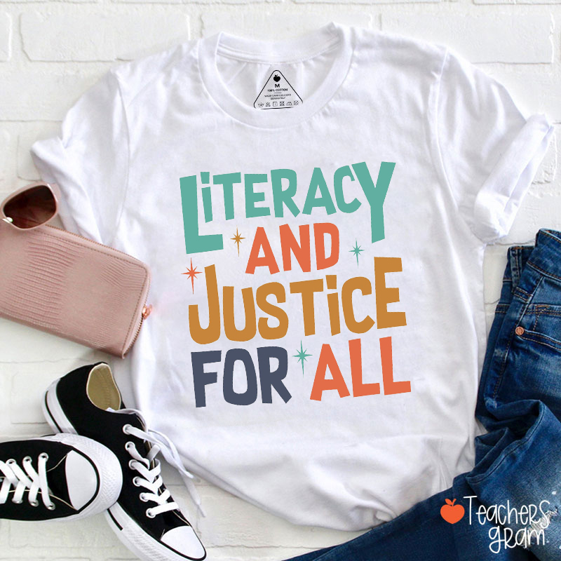 Literacy And Justice For All Teacher T-Shirt