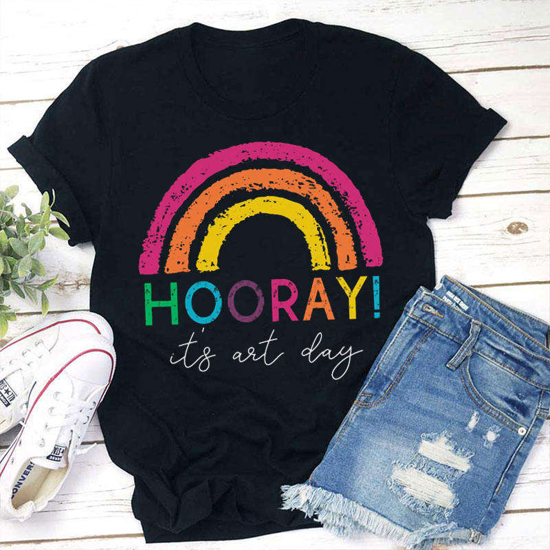Hooray It's Art Day Teacher T-Shirt