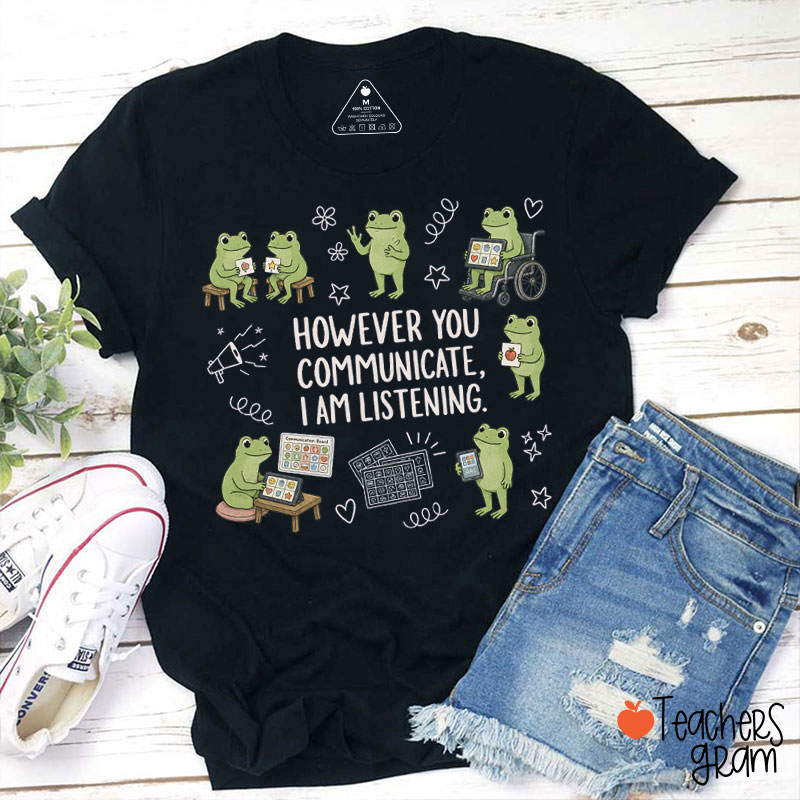 Cute Frogs However You Communicate I Am Listening Teacher T-Shirt