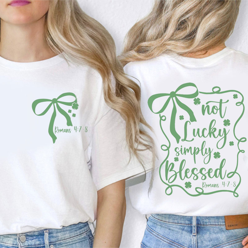 Not Lucky Simply Blessed Teacher Two Sided T-Shirt