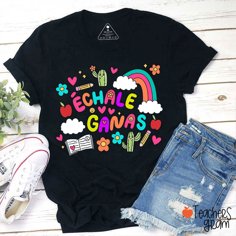 Échale Ganas Spanish Teacher T-Shirt