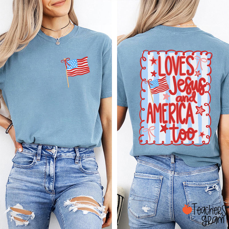 Loves Jesus And America Too Teacher Two Sided T-Shirt