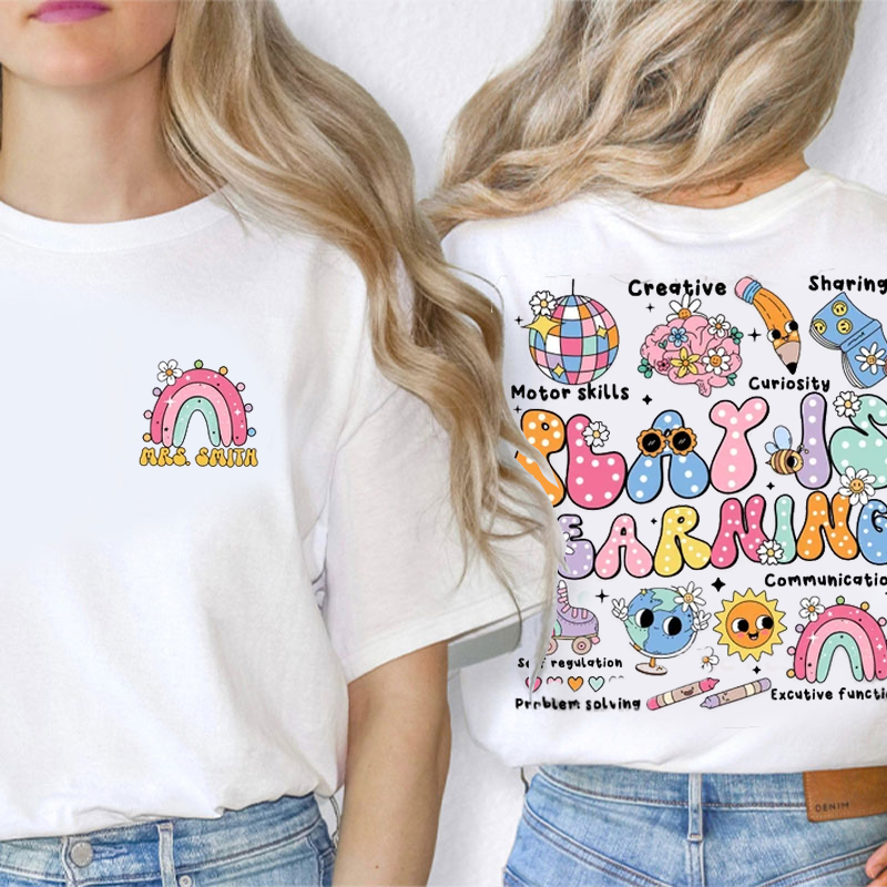 Personalized Play Is Learning Teacher Two Sided T-Shirt