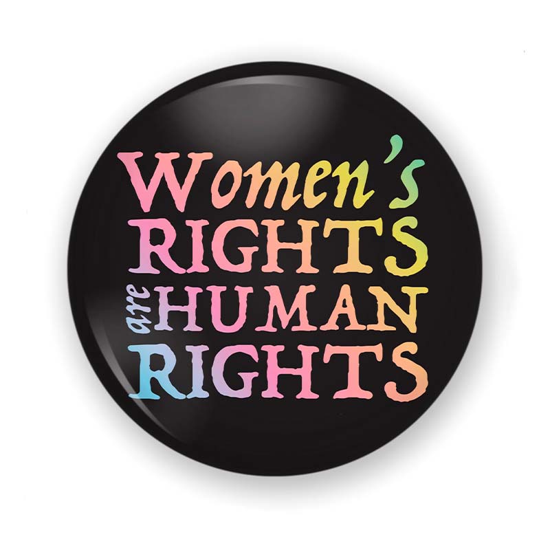 Women's Rights Are Human Rights Teacher Pinback Button