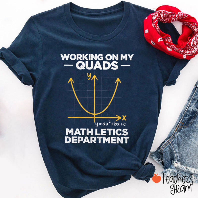 Funny Math Working On My Quads Teacher T-Shirt