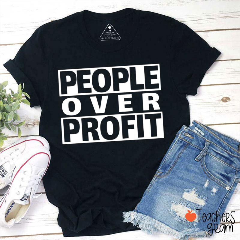 People Over Profit Teacher T-Shirt