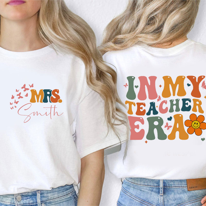 Personalized Flower And Butterfly In My Teacher Era Teacher Two Sided T-Shirt
