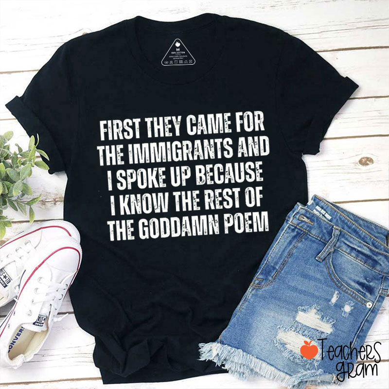 First They Came For The Immigrants Teacher T-Shirt