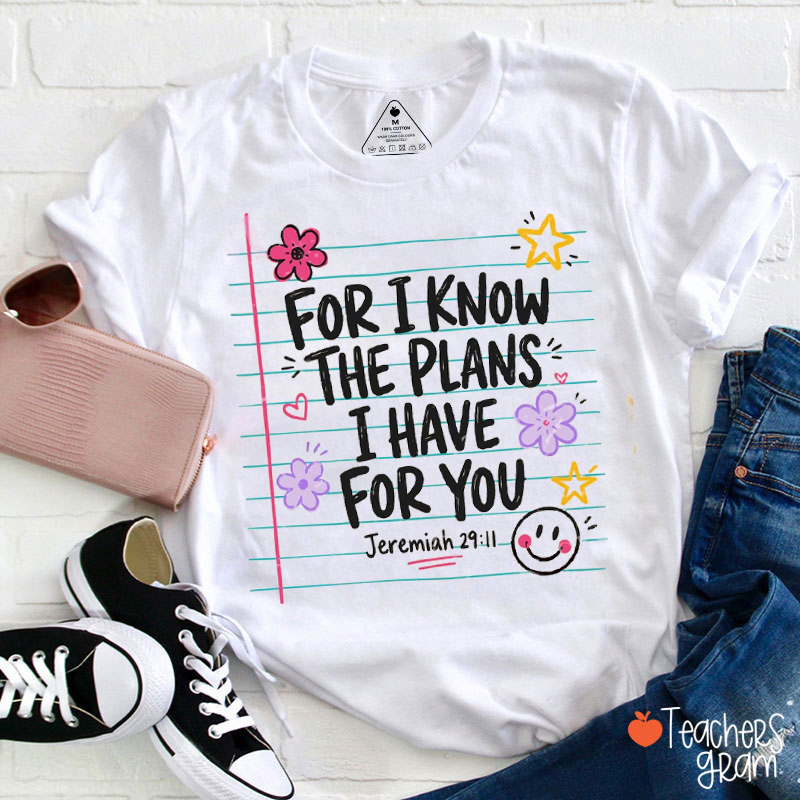 For I Know The Plans I Have For You Teacher T‑Shirt