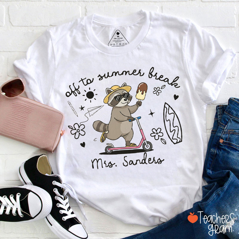 Personalized Name Off To Summer Break Raccoon Teacher T-Shirt