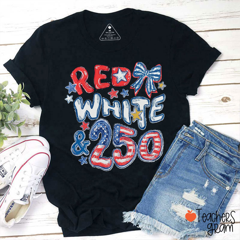 Red White And 250 Years Teacher T-Shirt