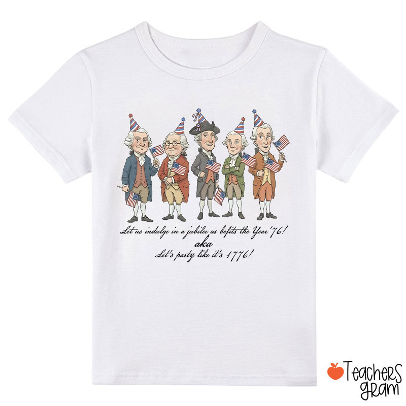Let's Party Like It's 1776 Class T-Shirt