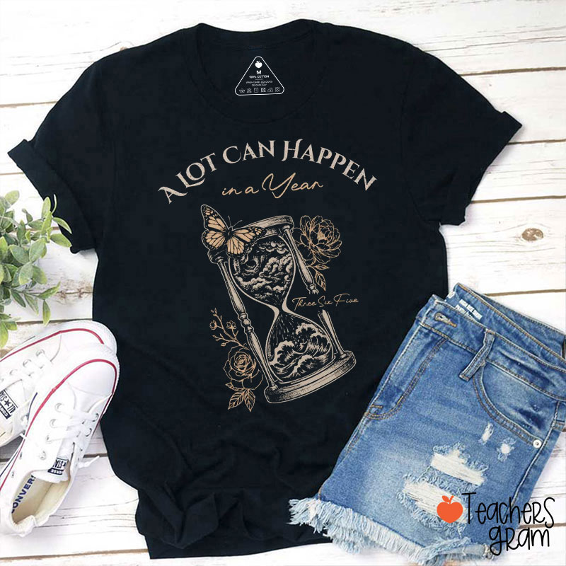 A Lot Can Happen In A Year Teacher T-Shirt