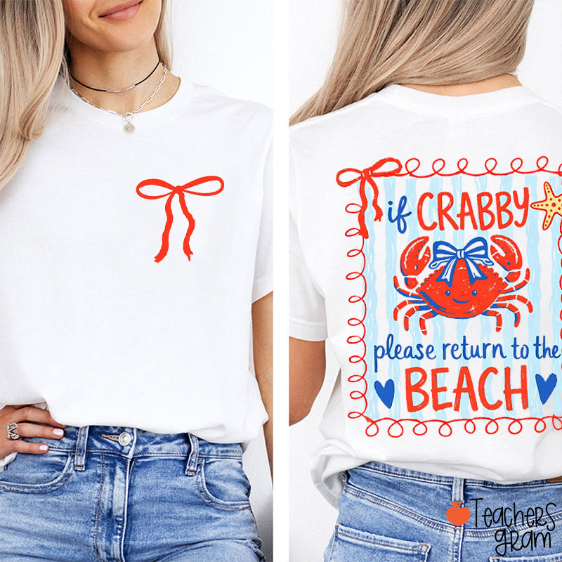 Red Bow If Crabby Please Return To The Beach Teacher Two Sided T-Shirt