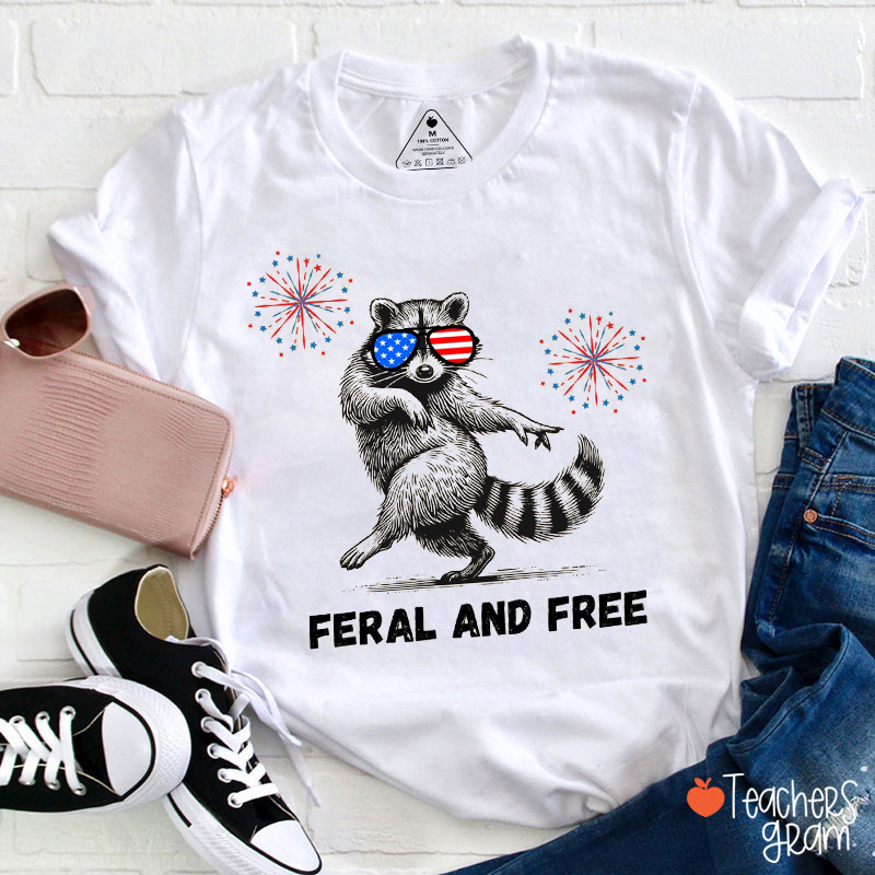 Feral And Free Teacher T-Shirt