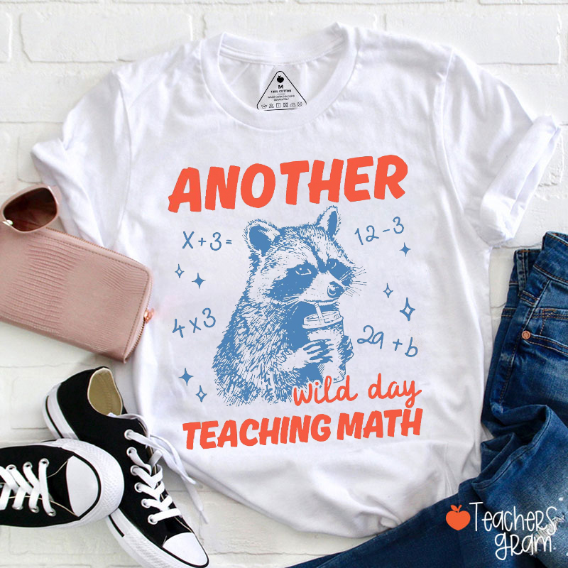 Another Wild Day Teaching Math Teacher T-Shirt