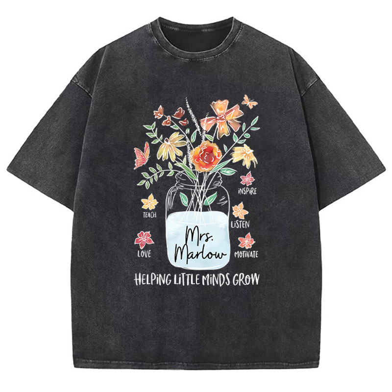 Personalized Helping Little Minds Grow Teacher Name Teacher Washed T-Shirt